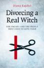 Divorcing A Real Witch - For Pagans And The People That Used To Love Them - Preview