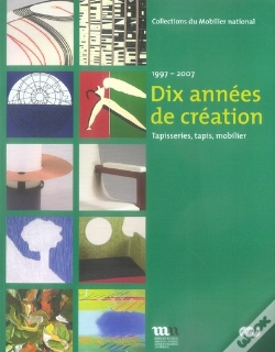 Capa do artigo Dix Années De Création ; Tapisseries, Tapis, Mobilier, 1997-2007