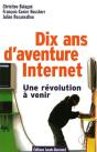 Dix Ans D'Aventure Internet ; Une Révolution À Venir - Preview