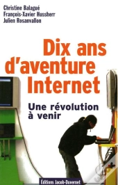 Dix Ans D'Aventure Internet ; Une Révolution À Venir