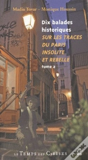 Capa do artigo Dix Ballades Historiques ; Sur Les Traces Du Paris Insolite Et Rebelle