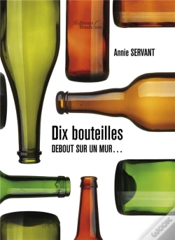 Capa do artigo Dix Bouteilles Debout Sur Un Mur...