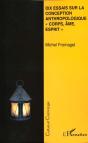 Dix Essais Sur La Conception Anthropologique Corps Ame Esprit - Preview