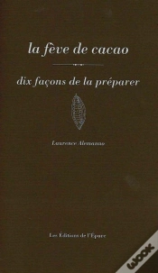 Capa do artigo Dix Façons De Le Préparer : La Fève De Cacao