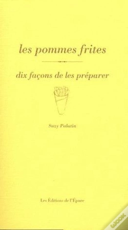 Capa do artigo Dix Façons De Le Préparer : La Frite