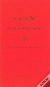 Dix Façons De Le Préparer : La Groseille