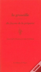 Capa do artigo Dix Façons De Le Préparer : La Groseille