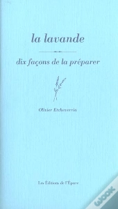 Dix Façons De Le Préparer : La Lavande