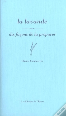 Capa do artigo Dix Façons De Le Préparer : La Lavande