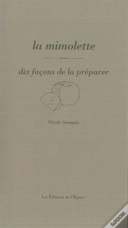 Capa do artigo Dix Façons De Le Préparer : La Mimolette