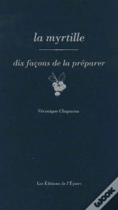 Dix Façons De Le Préparer : La Myrtille