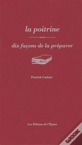 Dix Façons De Le Préparer : La Poitrine