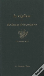 Dix Façons De Le Préparer : La Réglisse