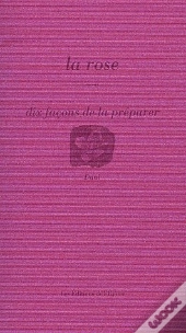 Dix Façons De Le Préparer : La Rose