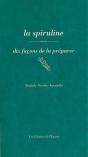 Dix Façons De Le Préparer : La Spiruline - Preview