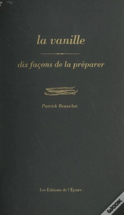 Capa do artigo Dix Façons De Le Préparer : La Vanille