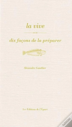 Capa do artigo Dix Façons De Le Préparer : La Vive, Dix Façons De La Préparer