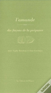 Dix Façons De Le Préparer : L'Amande
