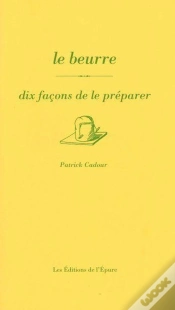 Capa do artigo Dix Façons De Le Préparer : Le Beurre