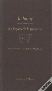 Dix Façons De Le Préparer : Le Boeuf
