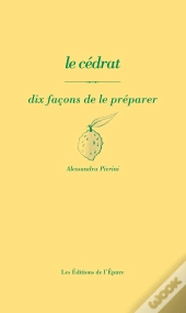Dix Façons De Le Préparer : Le Cédrat