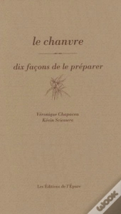 Dix Façons De Le Préparer : Le Chanvre