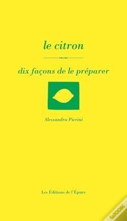 Capa do artigo Dix Façons De Le Préparer : Le Citron