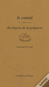 Dix Façons De Le Préparer : Le Comté