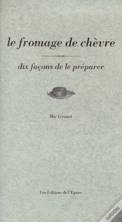 Capa do artigo Dix Façons De Le Préparer : Le Fromage De Chèvre