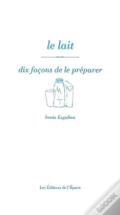 Capa do artigo Dix Façons De Le Préparer : Le Lait