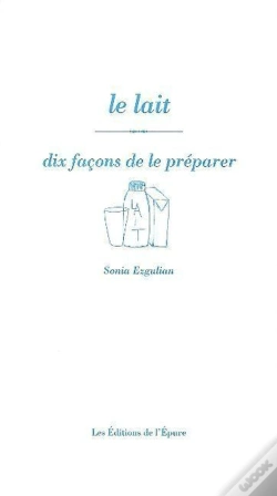 Capa do artigo Dix Façons De Le Préparer : Le Lait