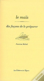 Capa do artigo Dix Façons De Le Préparer : Le Maïs