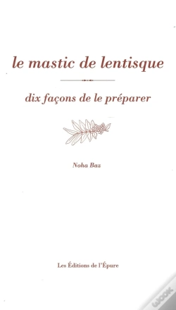 Capa do artigo Dix Façons De Le Préparer : Le Mastic De Lentisque