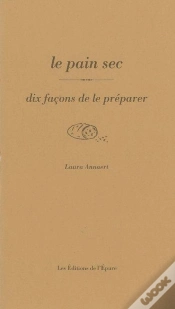 Capa do artigo Dix Façons De Le Préparer : Le Pain Sec