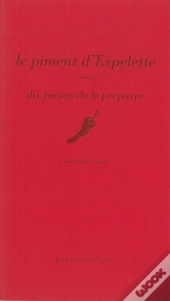 Dix Façons De Le Préparer : Le Piment D'Espelette