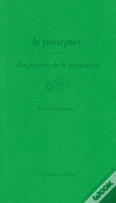 Dix Façons De Le Préparer : Le Pourpier, Dix Façons De Le Préparer
