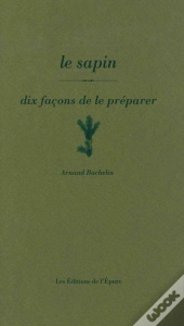 Dix Façons De Le Préparer : Le Sapin