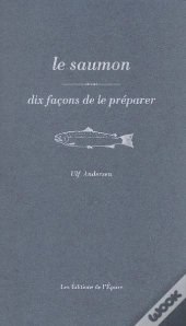 Dix Façons De Le Préparer : Le Saumon