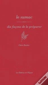 Dix Façons De Le Préparer : Le Sumac