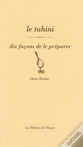 Dix Façons De Le Préparer : Le Tahini