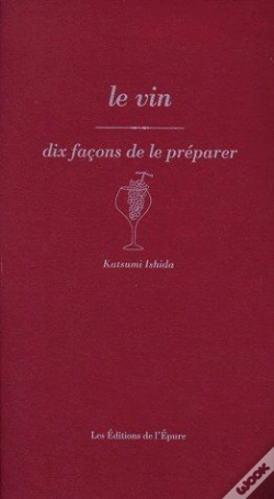 Capa do artigo Dix Façons De Le Préparer : Le Vin