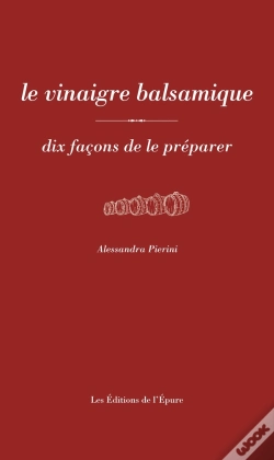 Capa do artigo Dix Façons De Le Préparer : Le Vinaigre Balsamique