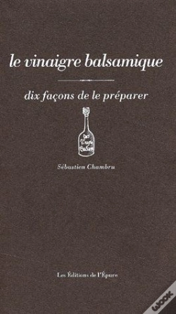 Capa do artigo Dix Façons De Le Préparer : Le Vinaigre Balsamique