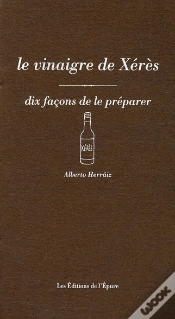 Capa do artigo Dix Façons De Le Préparer : Le Vinaigre De Xérès