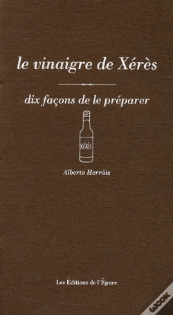 Capa do artigo Dix Façons De Le Préparer : Le Vinaigre De Xérès