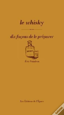 Capa do artigo Dix Façons De Le Préparer : Le Whisky