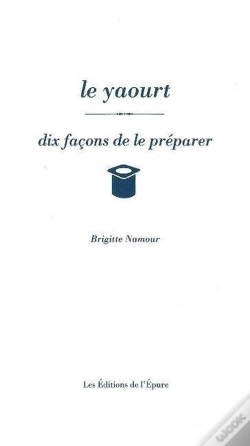 Capa do artigo Dix Façons De Le Préparer : Le Yaourt