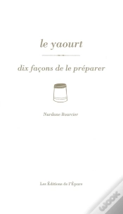 Capa do artigo Dix Façons De Le Préparer : Le Yaourt
