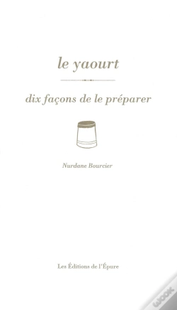 Capa do artigo Dix Façons De Le Préparer : Le Yaourt