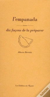 Dix Façons De Le Préparer : L'Empanada